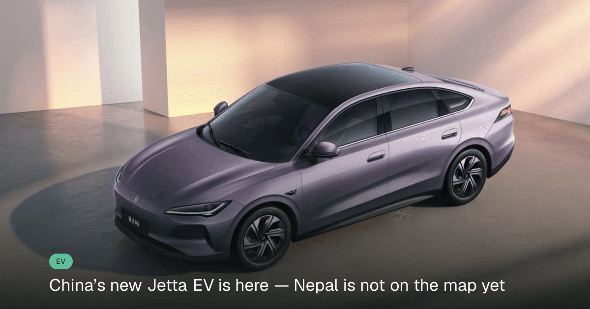 Jetta M6 Electric Sedan Unveiled in China: What It Means for Nepal